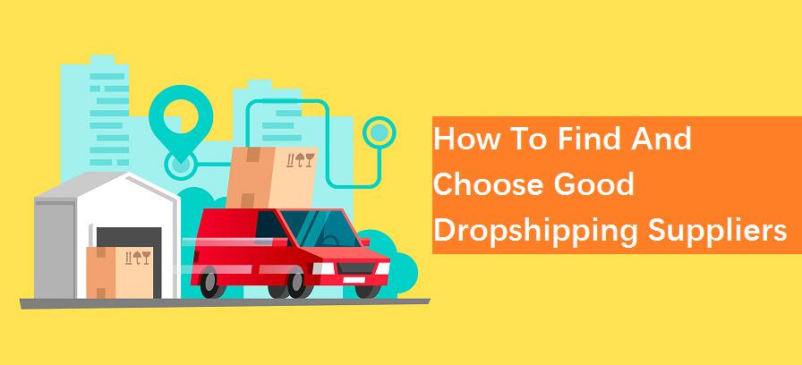 How To Find And Choose Good Dropshipping Suppliers? - Dropshipping From ...