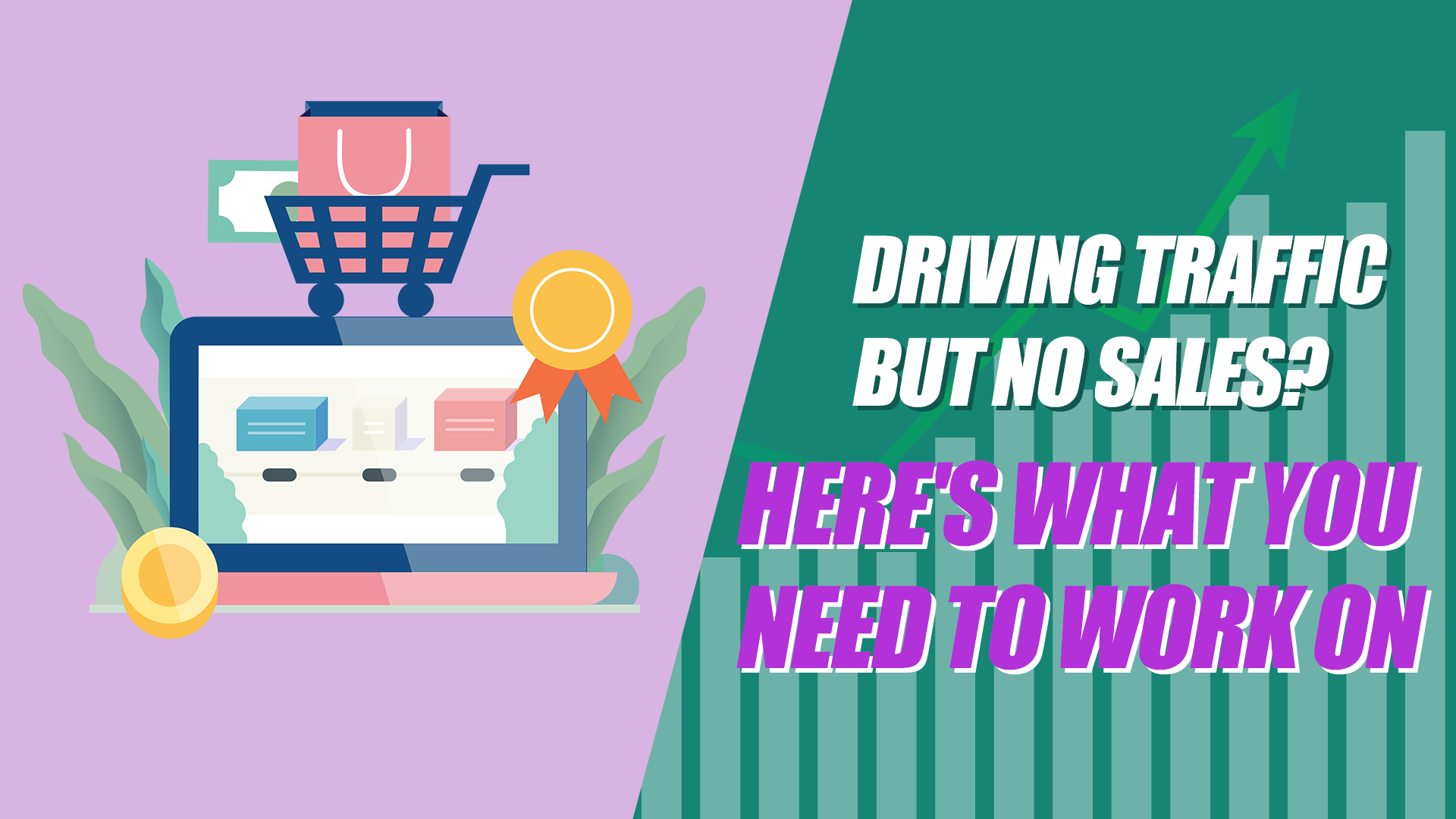 Driving Traffic but No Sales? Here’s What You Need to Work On CJ