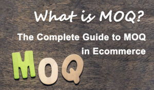 Što je MOQ? Potpuni vodič za MOQ u e-trgovini
