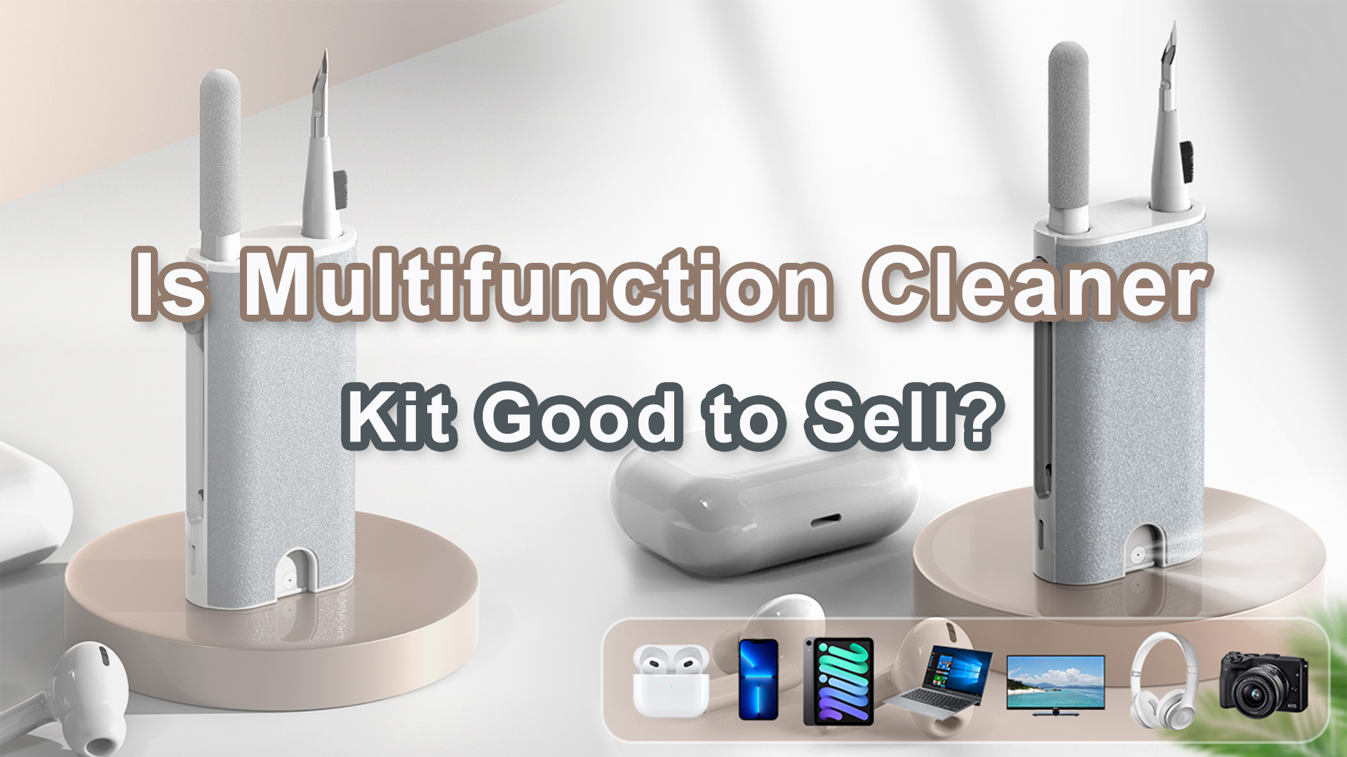 Is Multifunction Cleaner Kit Good to Sell? - CJdropshipping