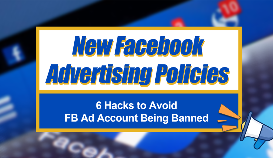 Nieuw Facebook-advertentiebeleid | 6 hacks om voorkomen dat wordt verbannen - Dropshipping van wereldwijd