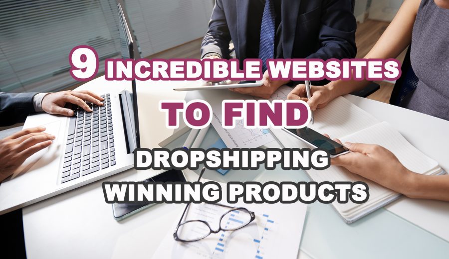 9 Incredible Websites to Find Dropshipping Winning Products