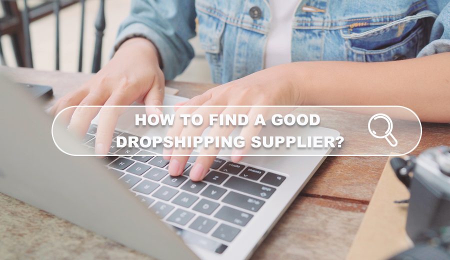 How to Find a Good Dropshipping Supplier