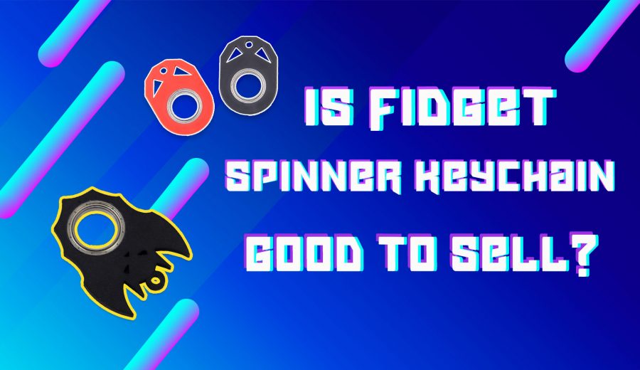 Fidget Spinner 钥匙扣好卖吗