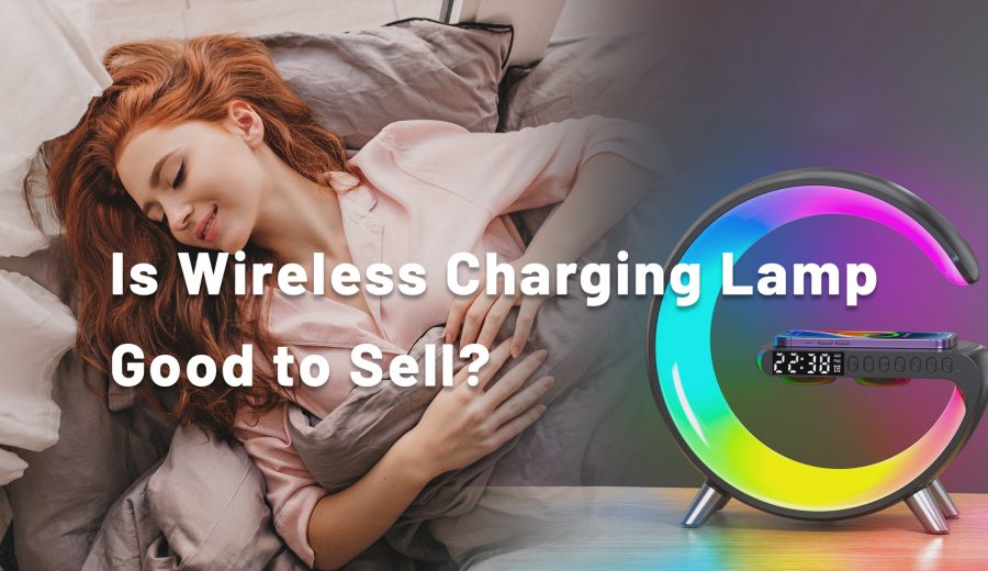 Is Wireless Charging Lamp Good to Sell