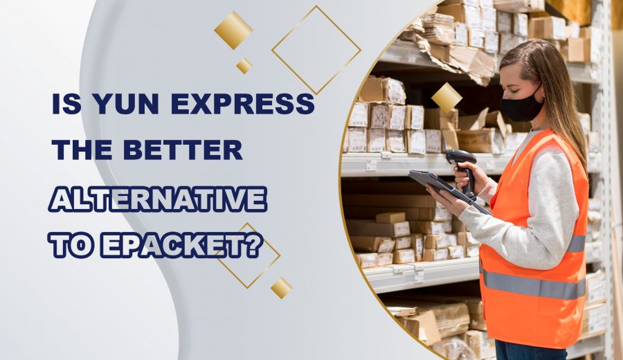 Is Yun Express the better alternative to ePacket