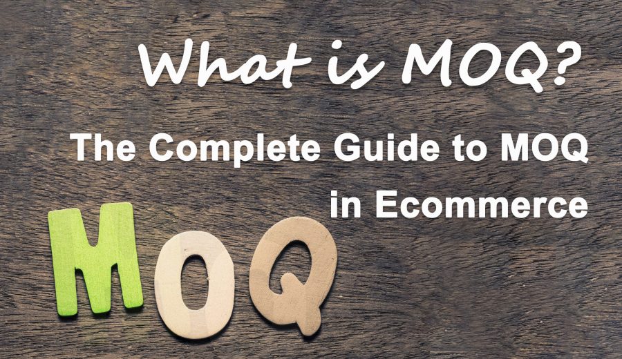 MOQとは何ですか？ eコマースにおけるMOQの完全ガイド